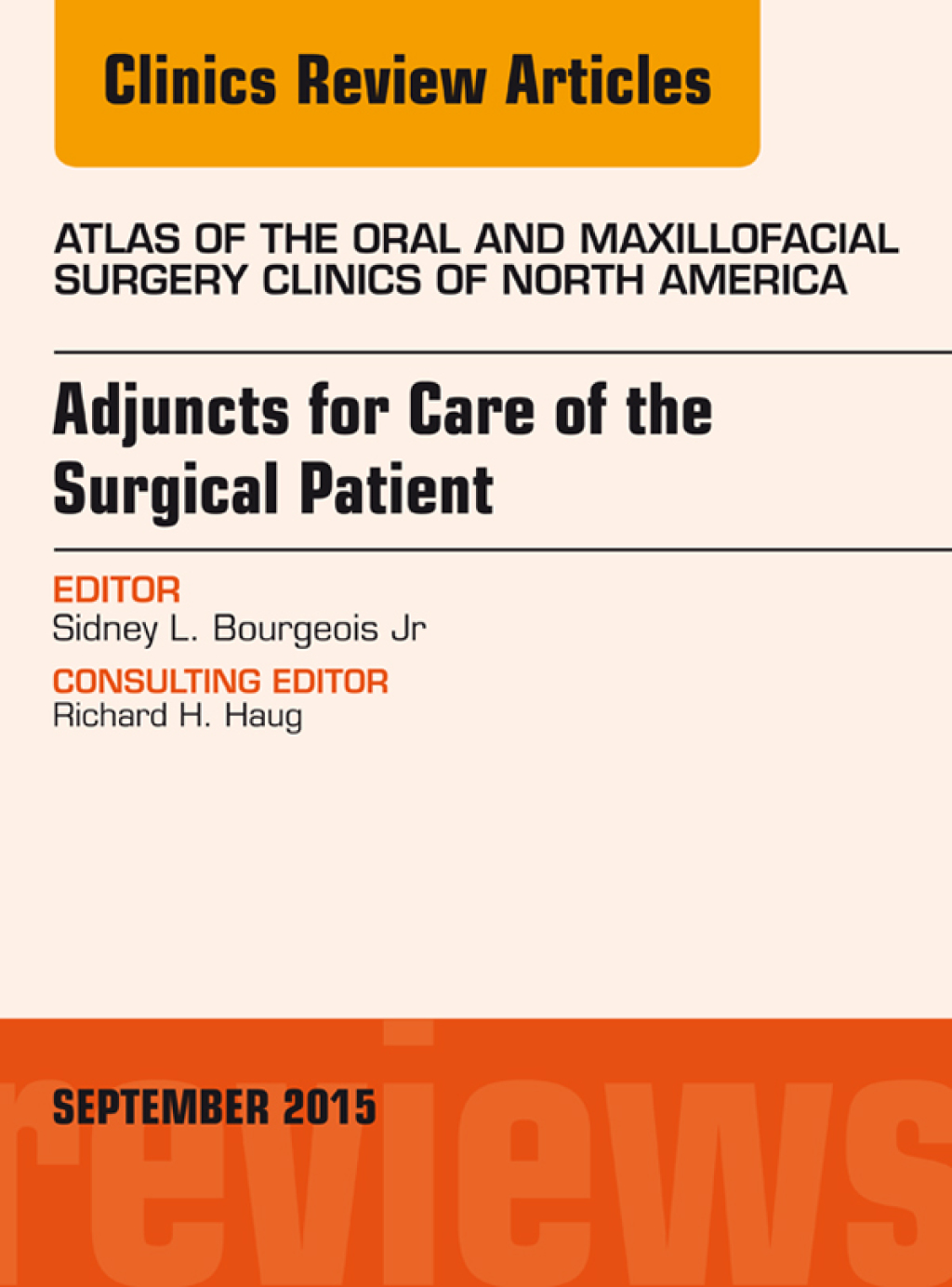 Adjuncts for Care of the Surgical Patient, An Issue of Atlas of the Oral & Maxillofacial Surgery Clinics 23-2 Adjuncts for Care of the Surgical Patient, An Issue of Atlas of the Oral & Maxillofacial Surgery Clinics 23-2 