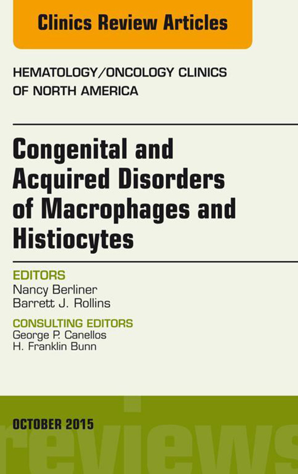 Congenital and Acquired Disorders of Macrophages and Histiocytes, An Issue of Hematology/Oncology Clinics of North America 