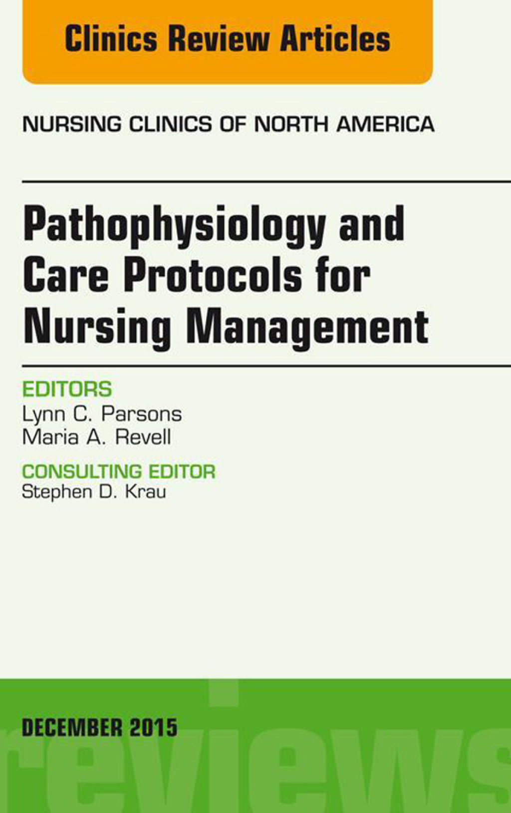 Pathophysiology and Care Protocols for Nursing Management, An Issue of Nursing Clinics 
