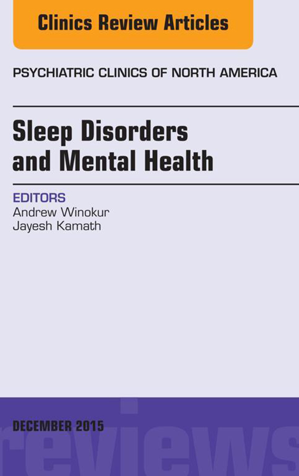 Sleep Disorders and Mental Health, An Issue of Psychiatric Clinics of North America 