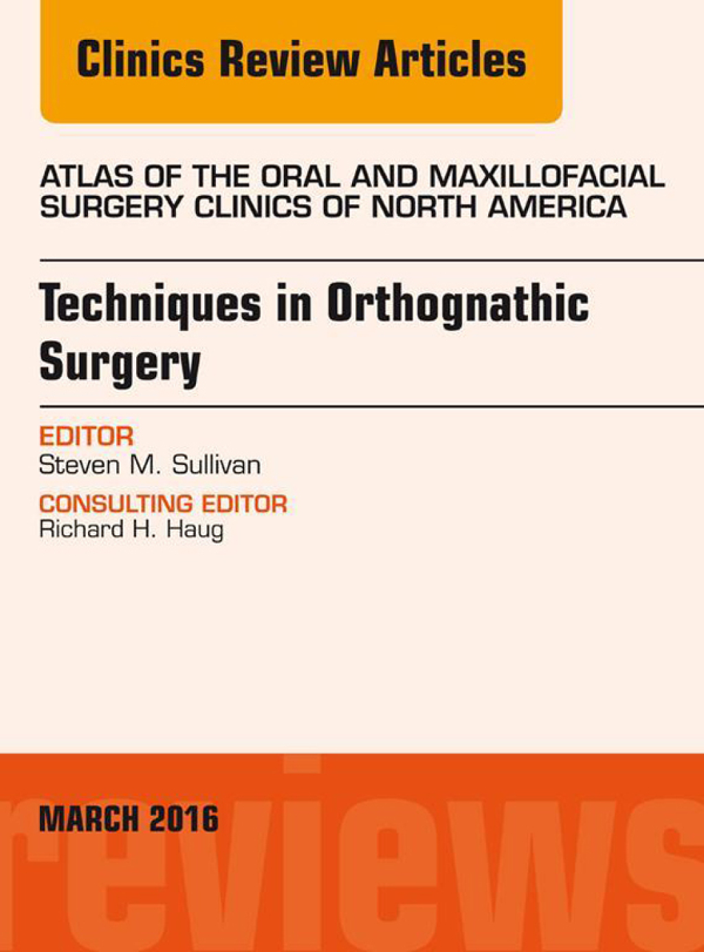 Techniques in Orthognathic Surgery, An Issue of Atlas of the Oral and Maxillofacial Surgery Clinics of North America 