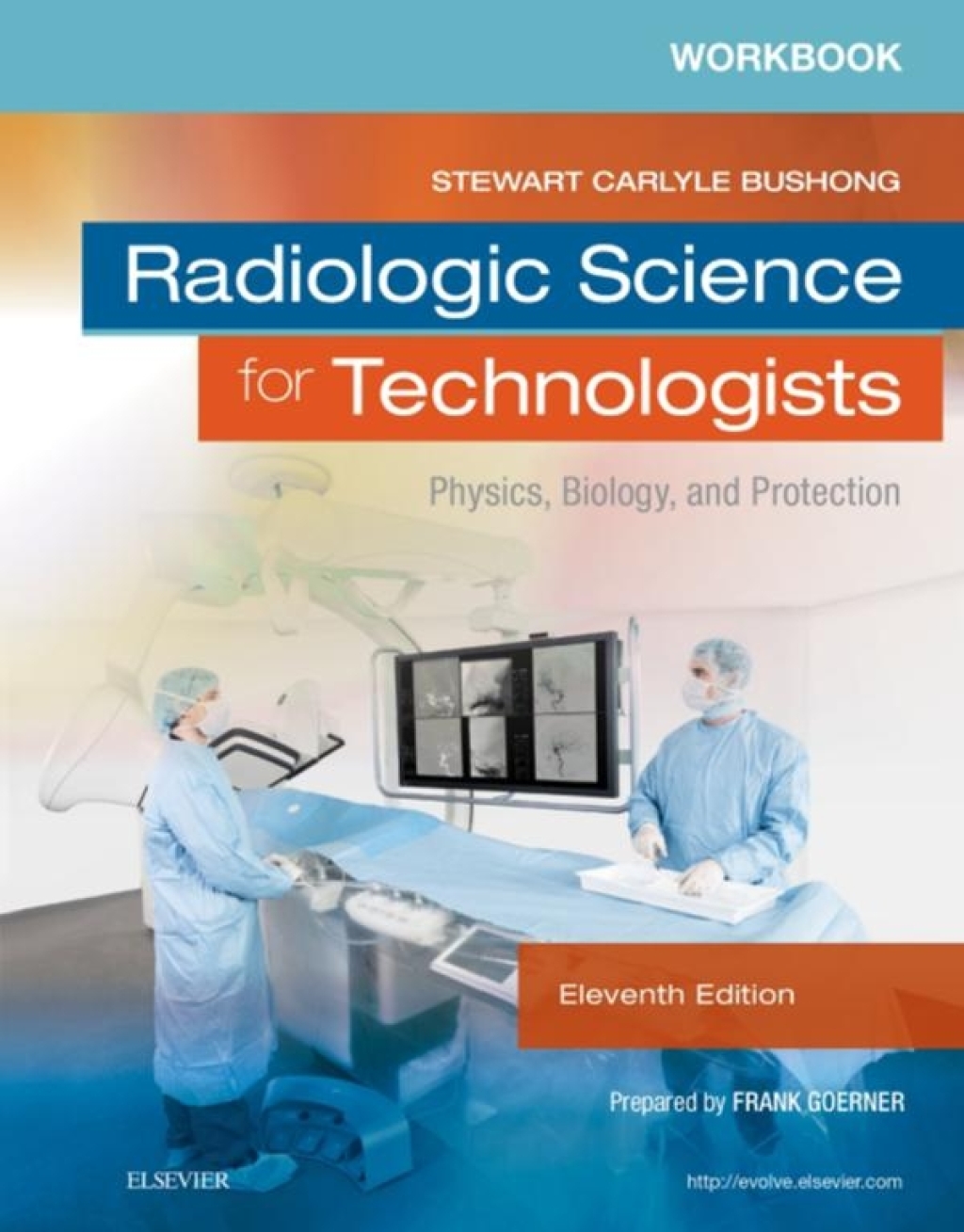 Workbook for Radiologic Science for Technologists: Physics, Biology, and Protection 11th Edition