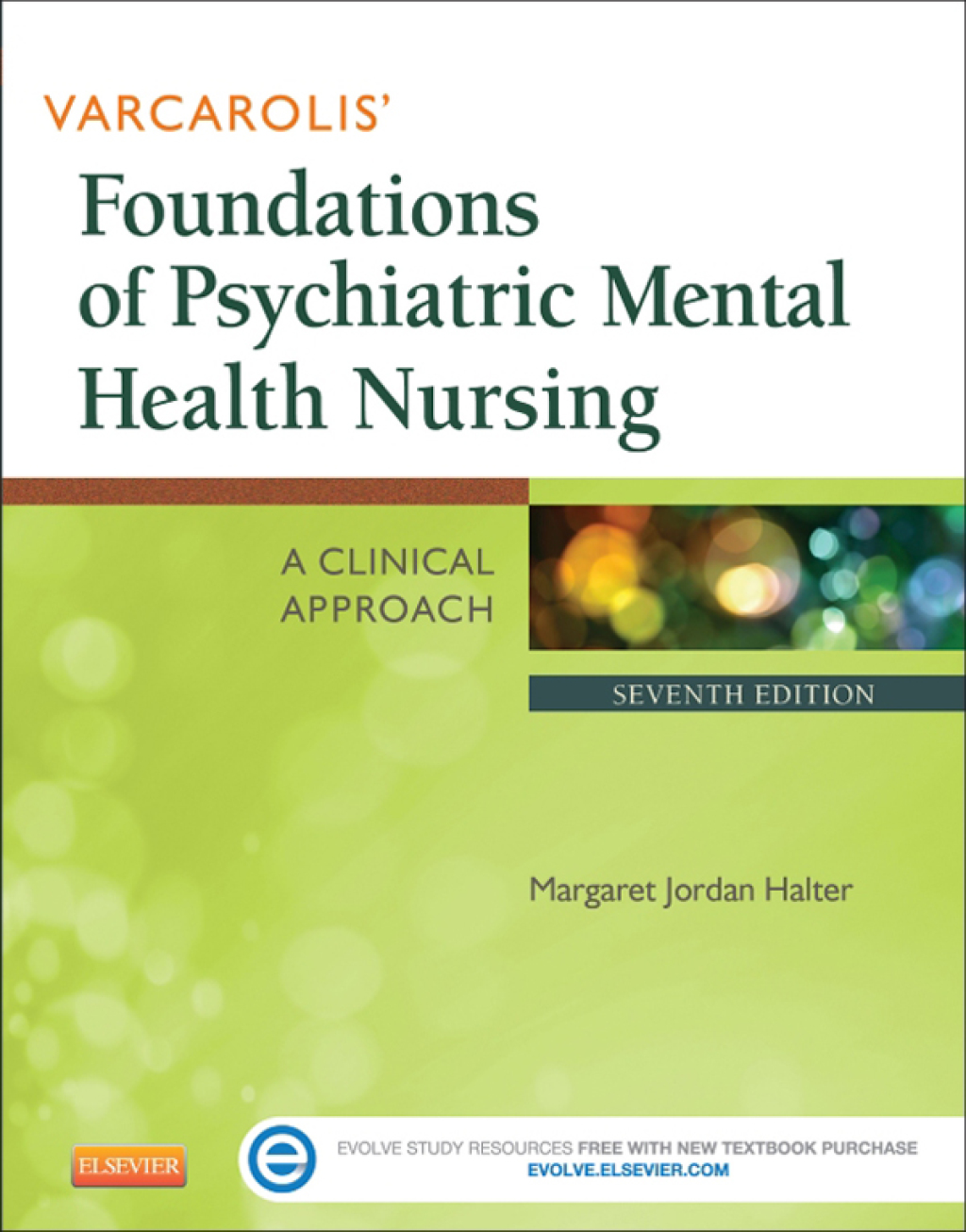 Varcarolis' Foundations of Psychiatric Mental Health Nursing A Clinical Approach 7th Edition