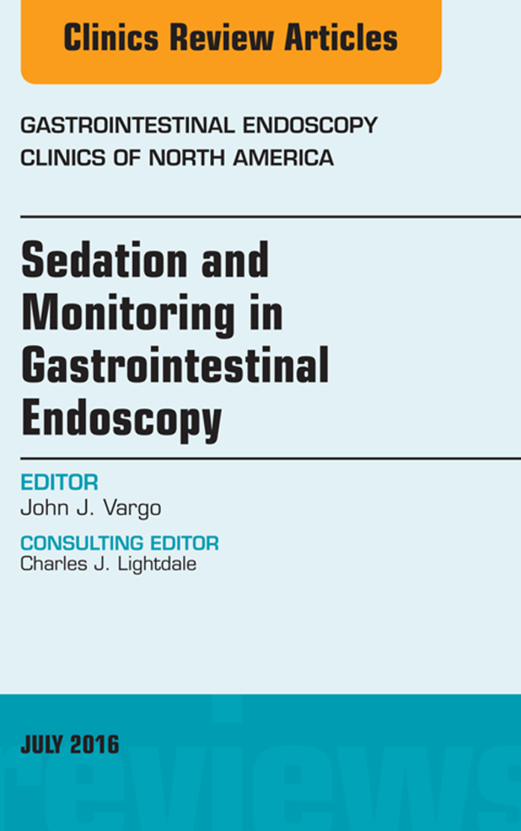 Sedation and Monitoring in Gastrointestinal Endoscopy, An Issue of Gastrointestinal Endoscopy Clinics of North America 