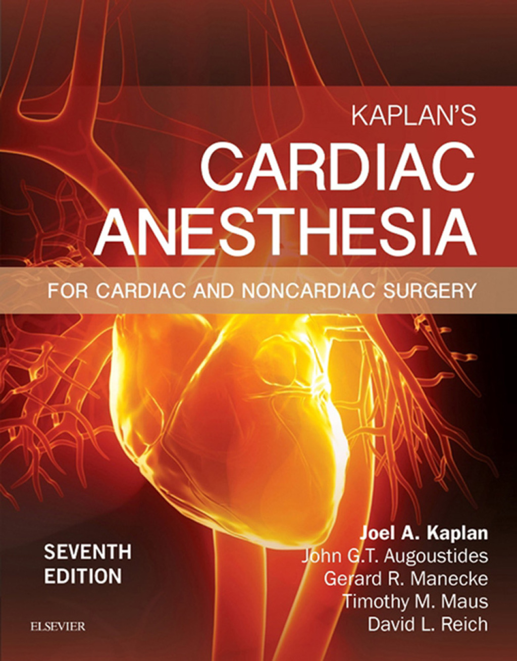 Kaplan's Cardiac Anesthesia In Cardiac and Noncardiac Surgery 7th Edition