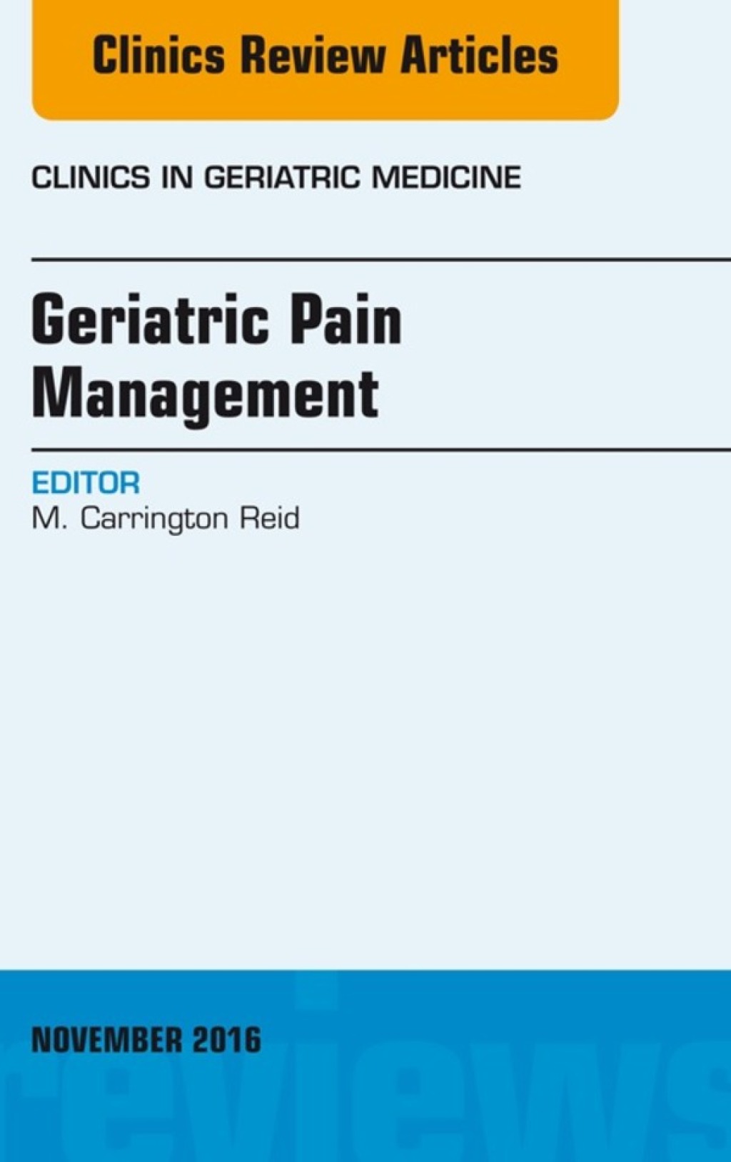 Geriatric Pain Management, An Issue of Clinics in Geriatric Medicine 