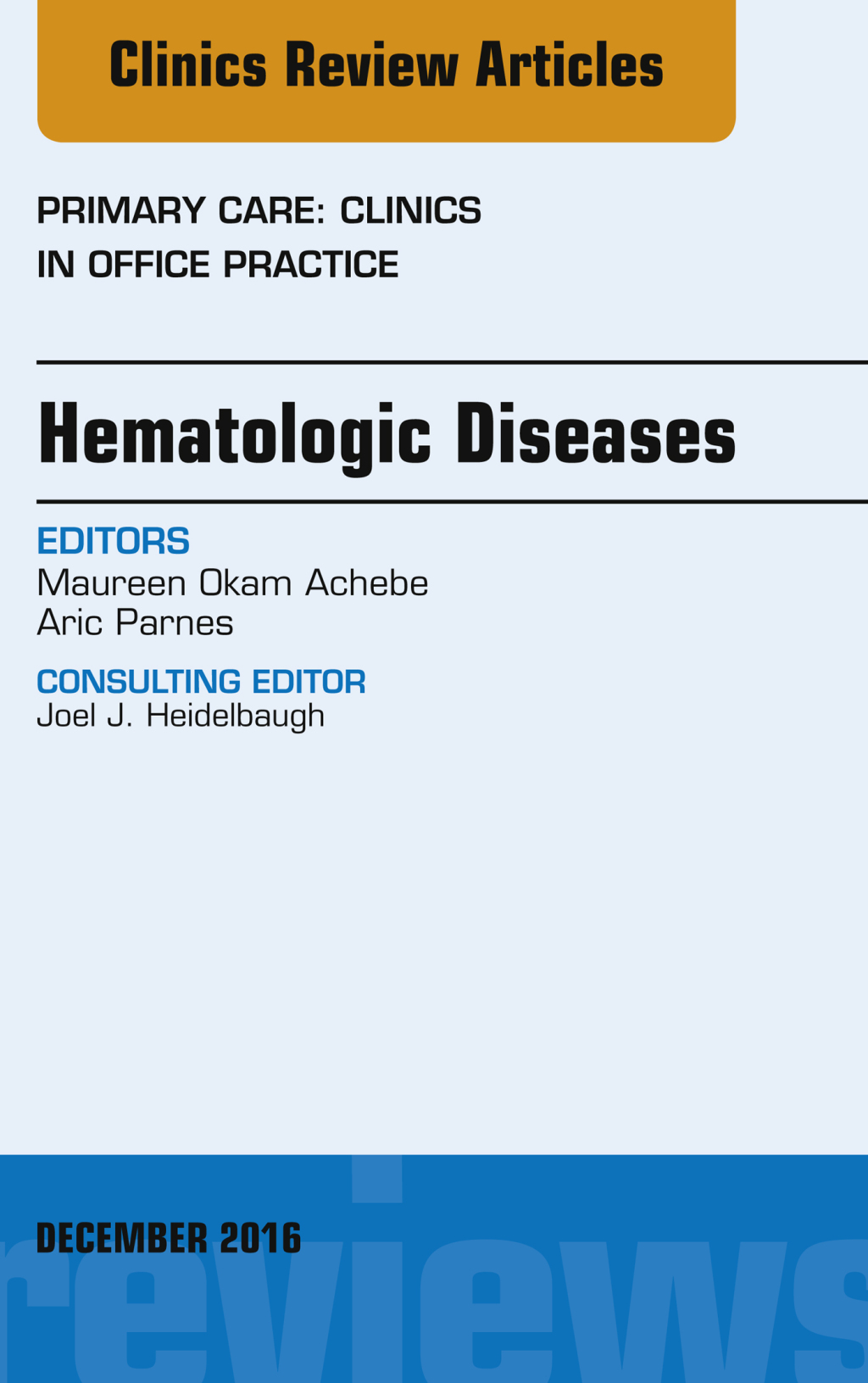 Hematologic Diseases, An Issue of Primary Care: Clinics in Office Practice 