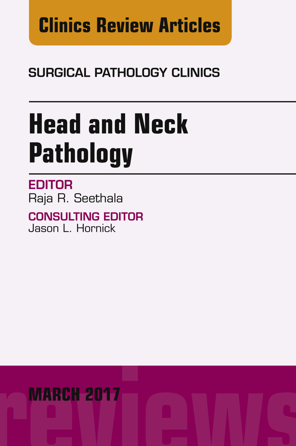 Head and Neck Pathology, An Issue of Surgical Pathology Clinics 