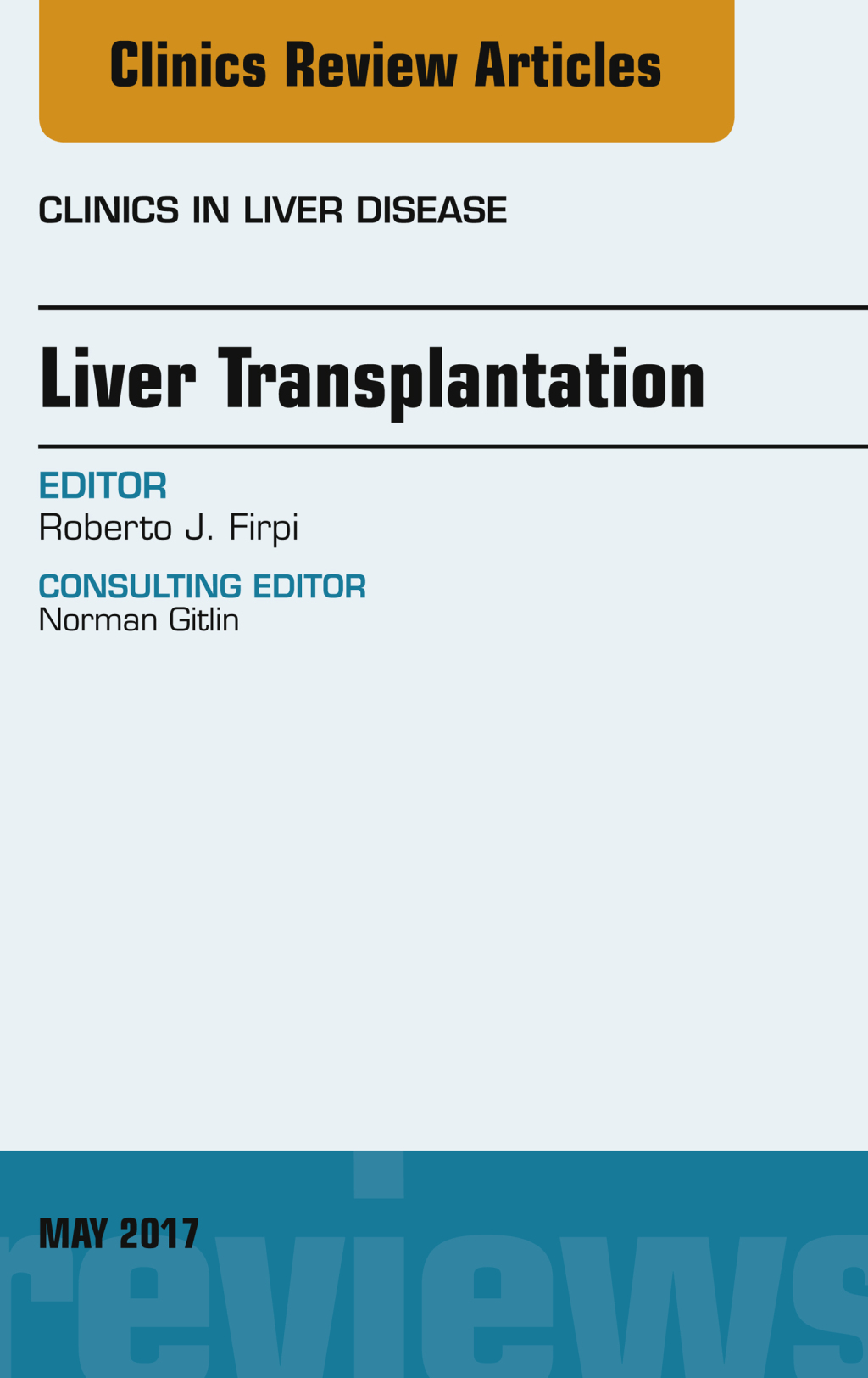 Liver Transplantation, An Issue of Clinics in Liver Disease 