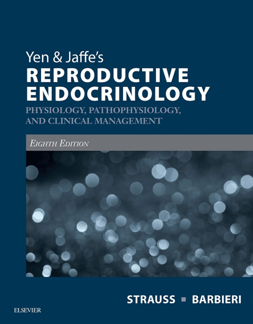 Yen & Jaffe's Reproductive Endocrinology Physiology, Pathophysiology, and Clinical Management 8th Edition