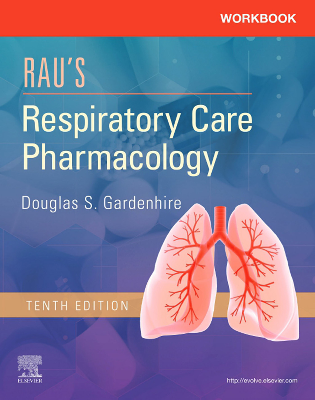 Workbook for Rau's Respiratory Care Pharmacology 10th Edition