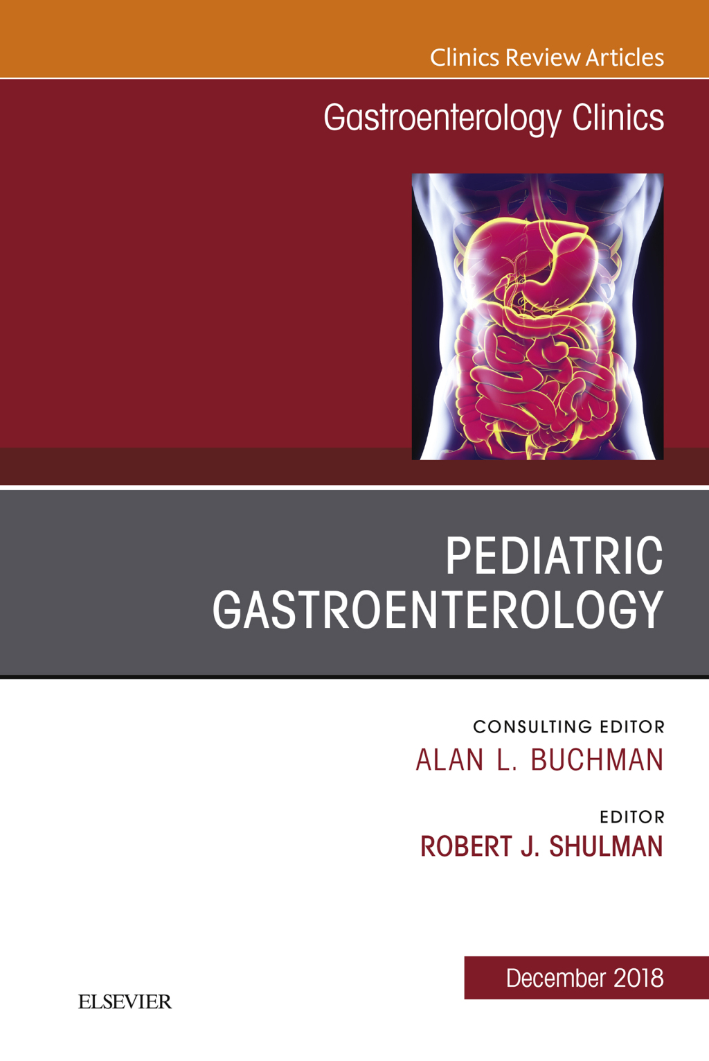 Pediatric Gastroenterology, An Issue of Gastroenterology Clinics of North America 