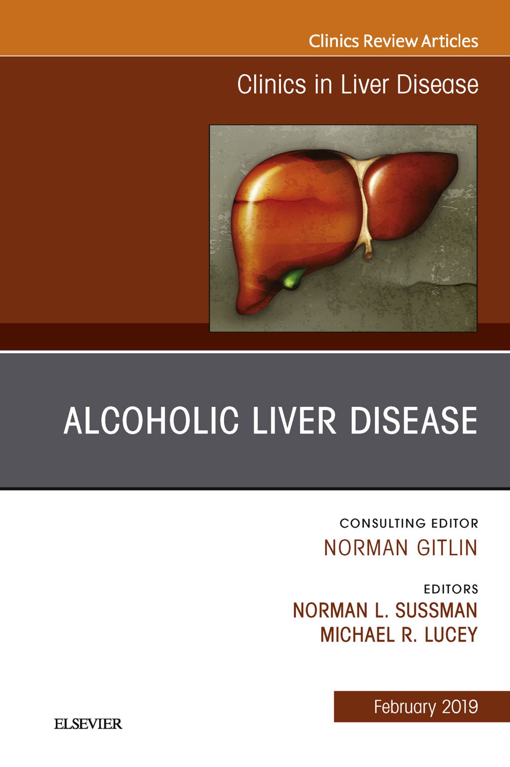 Alcoholic Liver Disease, An Issue of Clinics in Liver Disease 