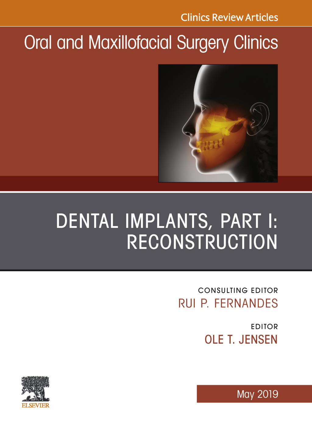 Dental Implants, Part I: Reconstruction, An Issue of Oral and Maxillofacial Surgery Clinics of North America 