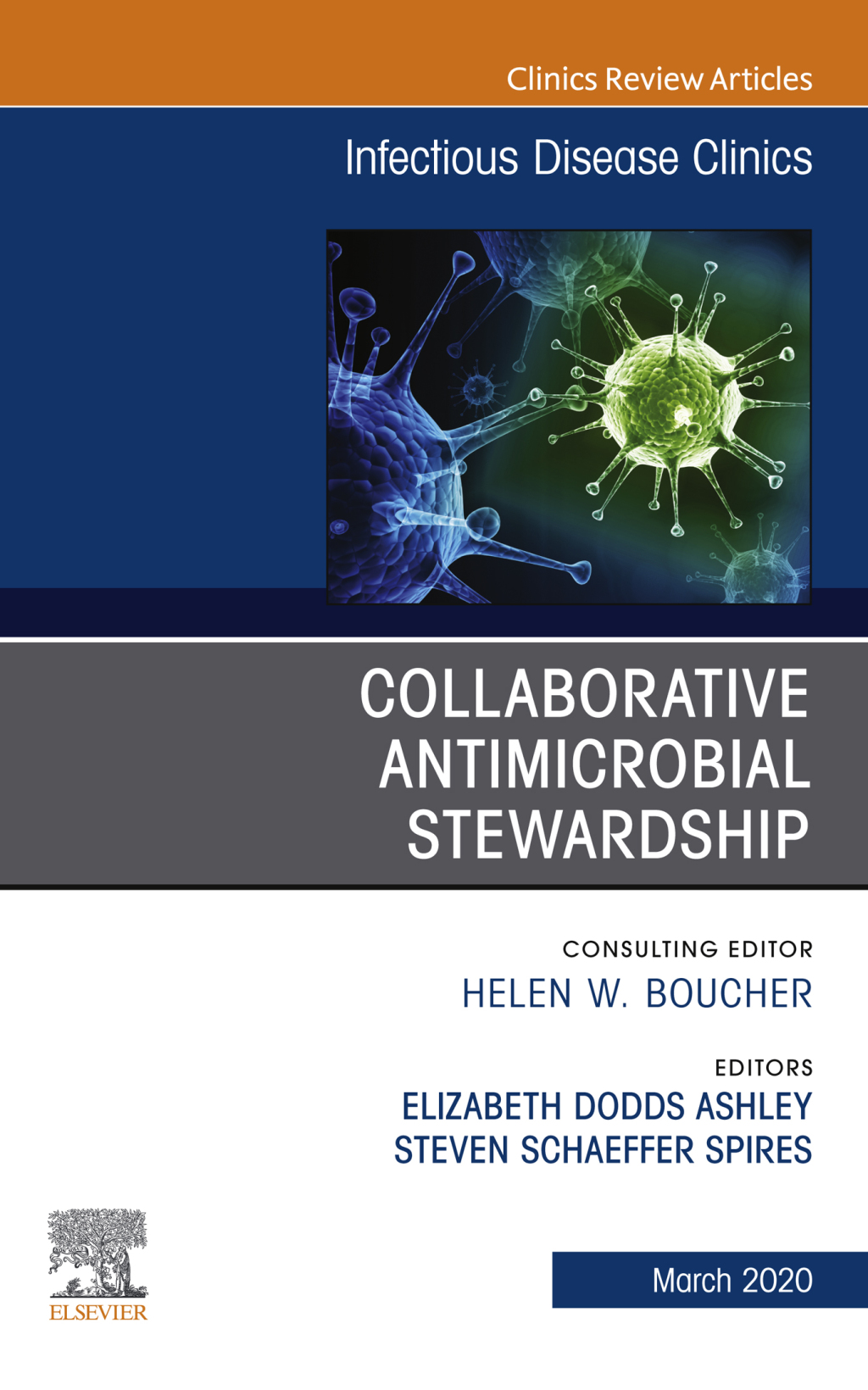 Collaborative Antimicrobial Stewardship,An Issue of Infectious Disease Clinics of North America 1st Edition