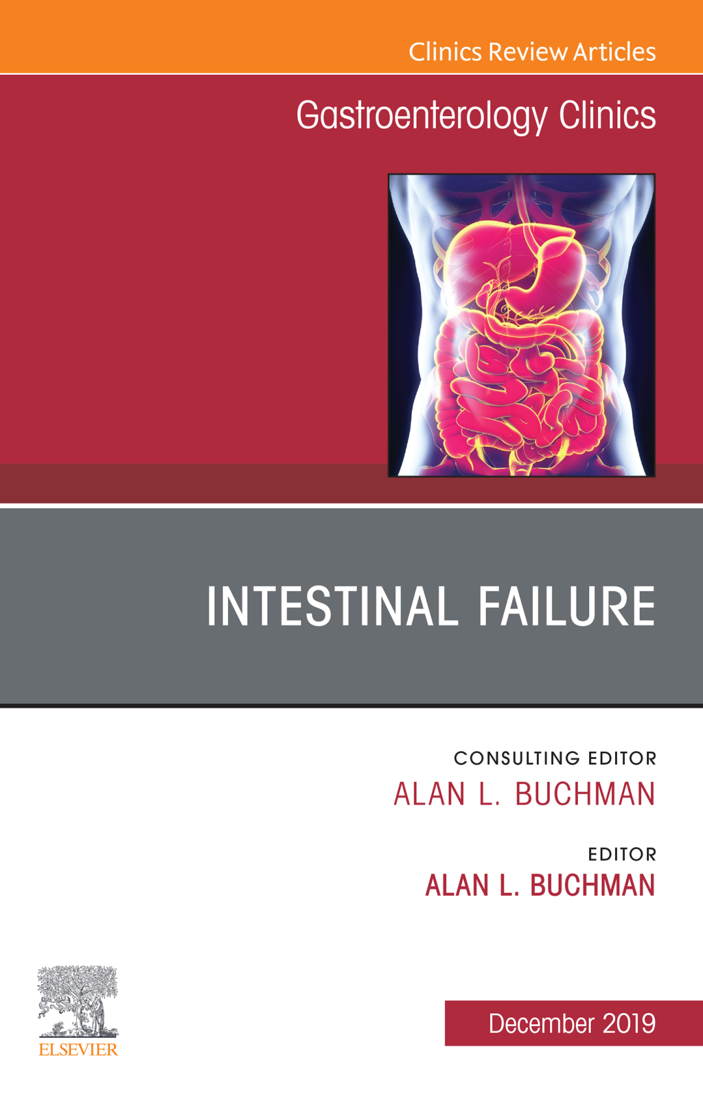 Intestinal Failure,An Issue of Gastroenterology Clinics of North America 