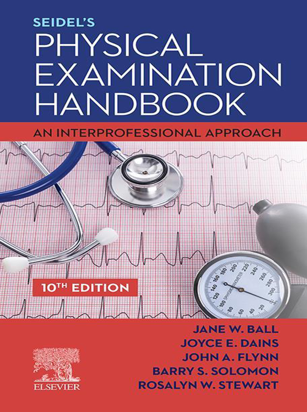 Seidel's Physical Examination Handbook An Interprofessional Approach 10th Edition