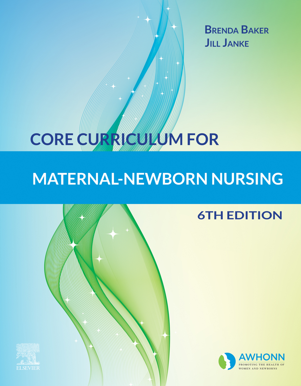 Core Curriculum for Maternal-Newborn Nursing 6th Edition