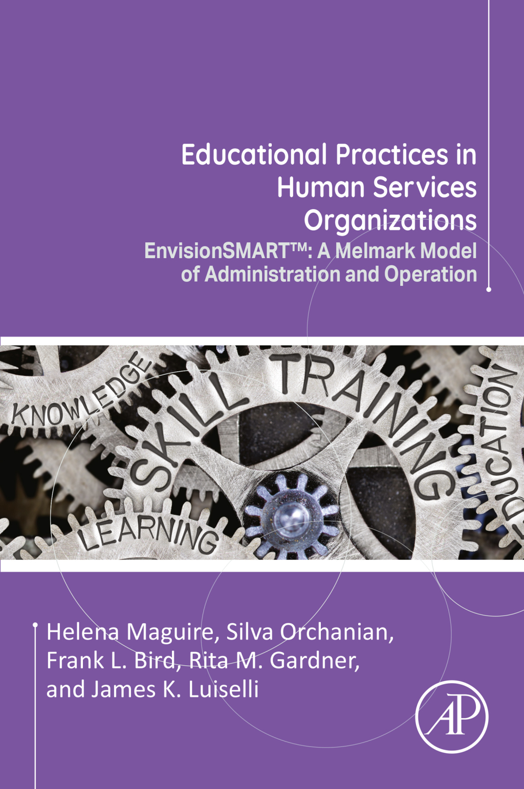 Educational Practices in Human Services Organizations EnvisionSMART™: A Melmark Model of Administration and Operation 1st Edition