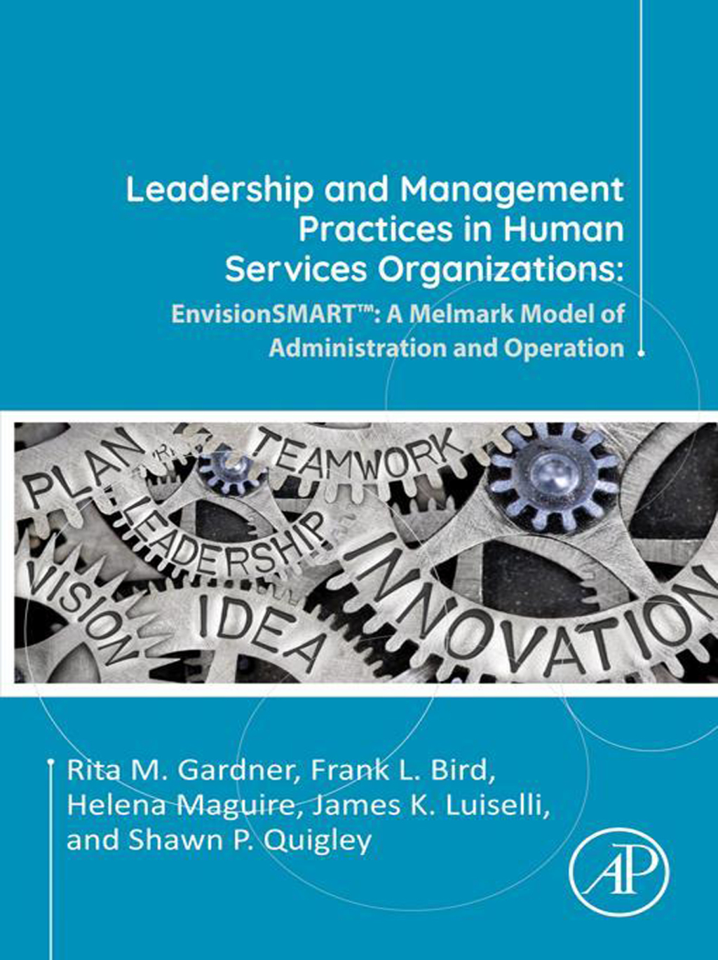Leadership and Management Practices in Human Services Organizations EnvisionSMART™: A Melmark Model of Administration and Operation 