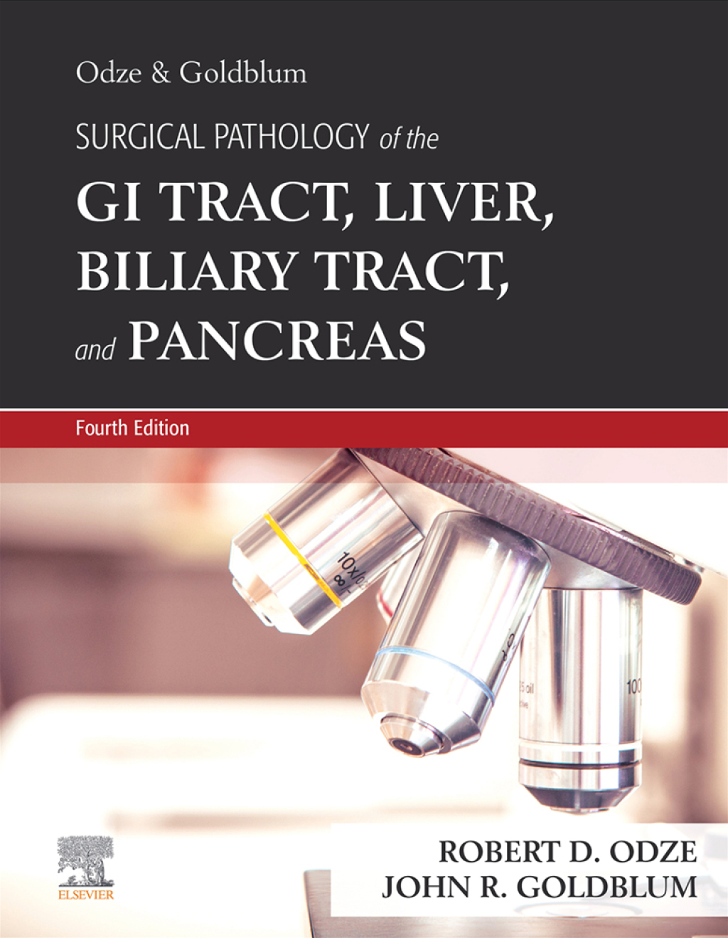 Odze and Goldblum Surgical Pathology of the GI Tract, Liver, Biliary Tract and Pancreas 4th Edition
