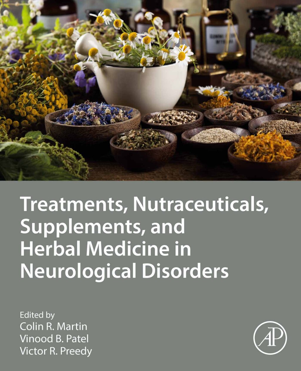 Treatments, Nutraceuticals, Supplements, and Herbal Medicine in Neurological Disorders 1st Edition