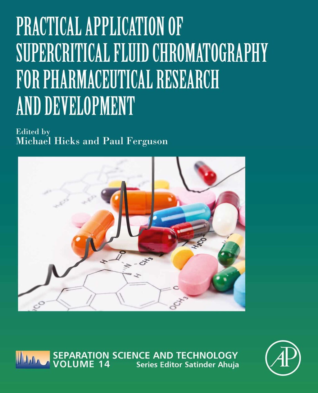 Practical Application of Supercritical Fluid Chromatography for Pharmaceutical Research and Development 1st Edition