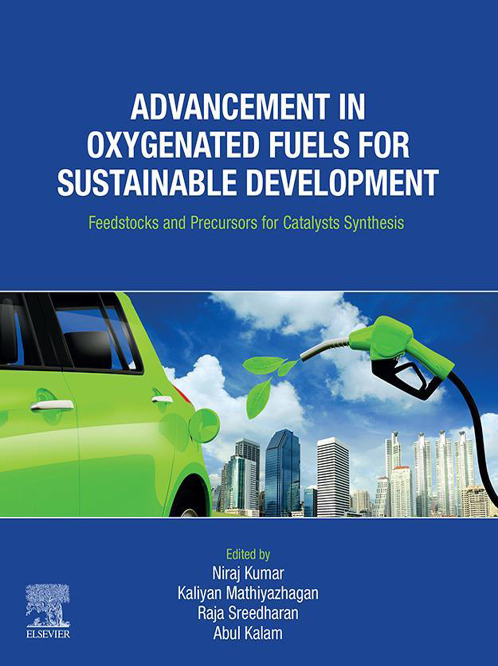 Advancement in Oxygenated Fuels for Sustainable Development Feedstocks and Precursors for Catalysts Synthesis 1st Edition