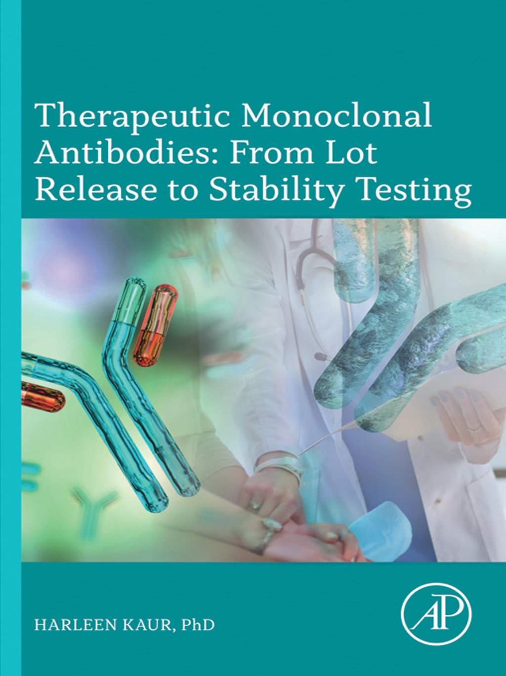 Therapeutic Monoclonal Antibodies: From Lot Release to Stability Testing 1st Edition