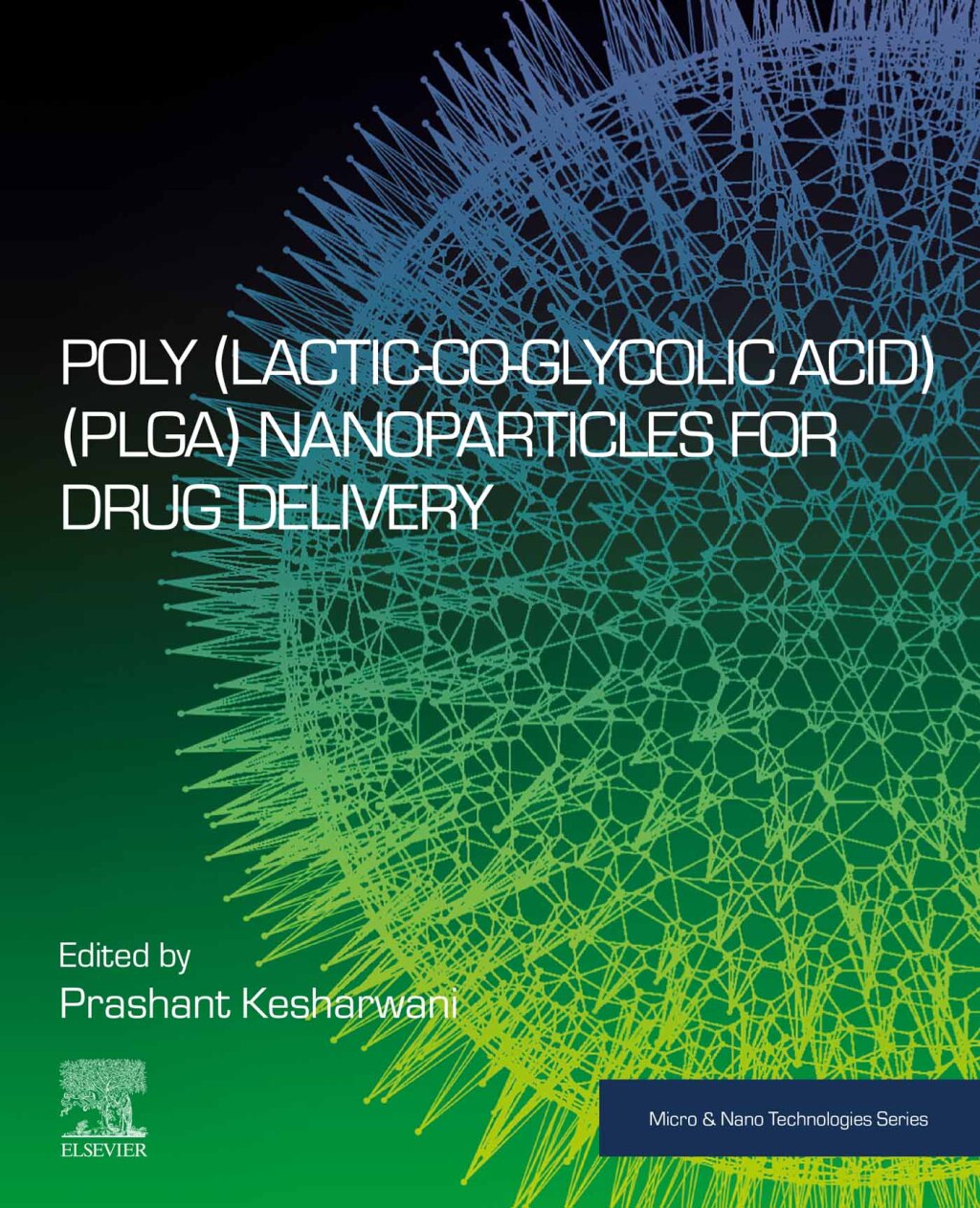 Poly(lactic-co-glycolic acid) (PLGA) Nanoparticles for Drug Delivery 1st Edition