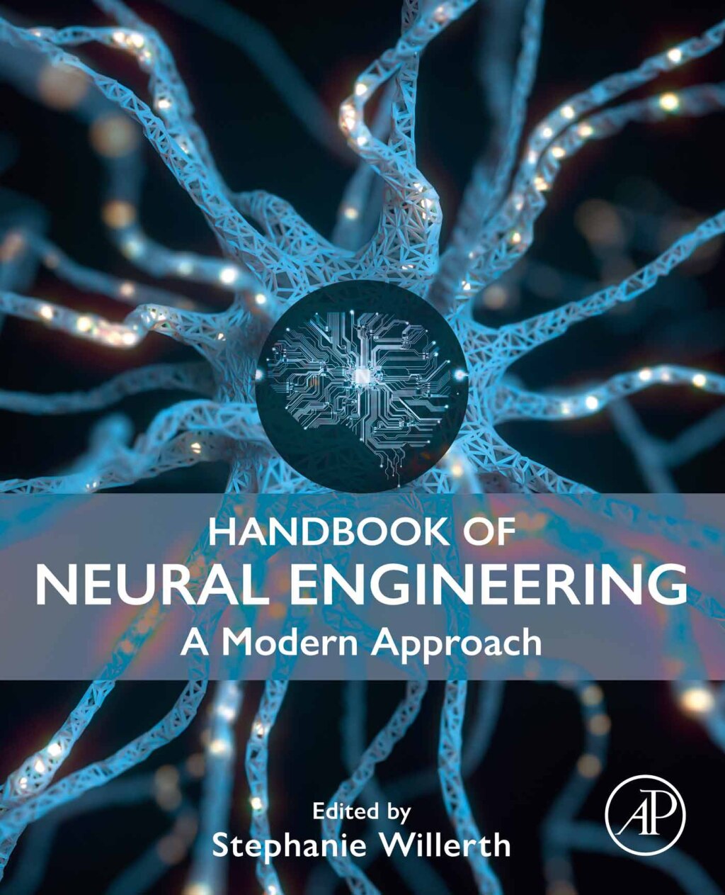 Handbook of Neural Engineering A Modern Approach 1st Edition
