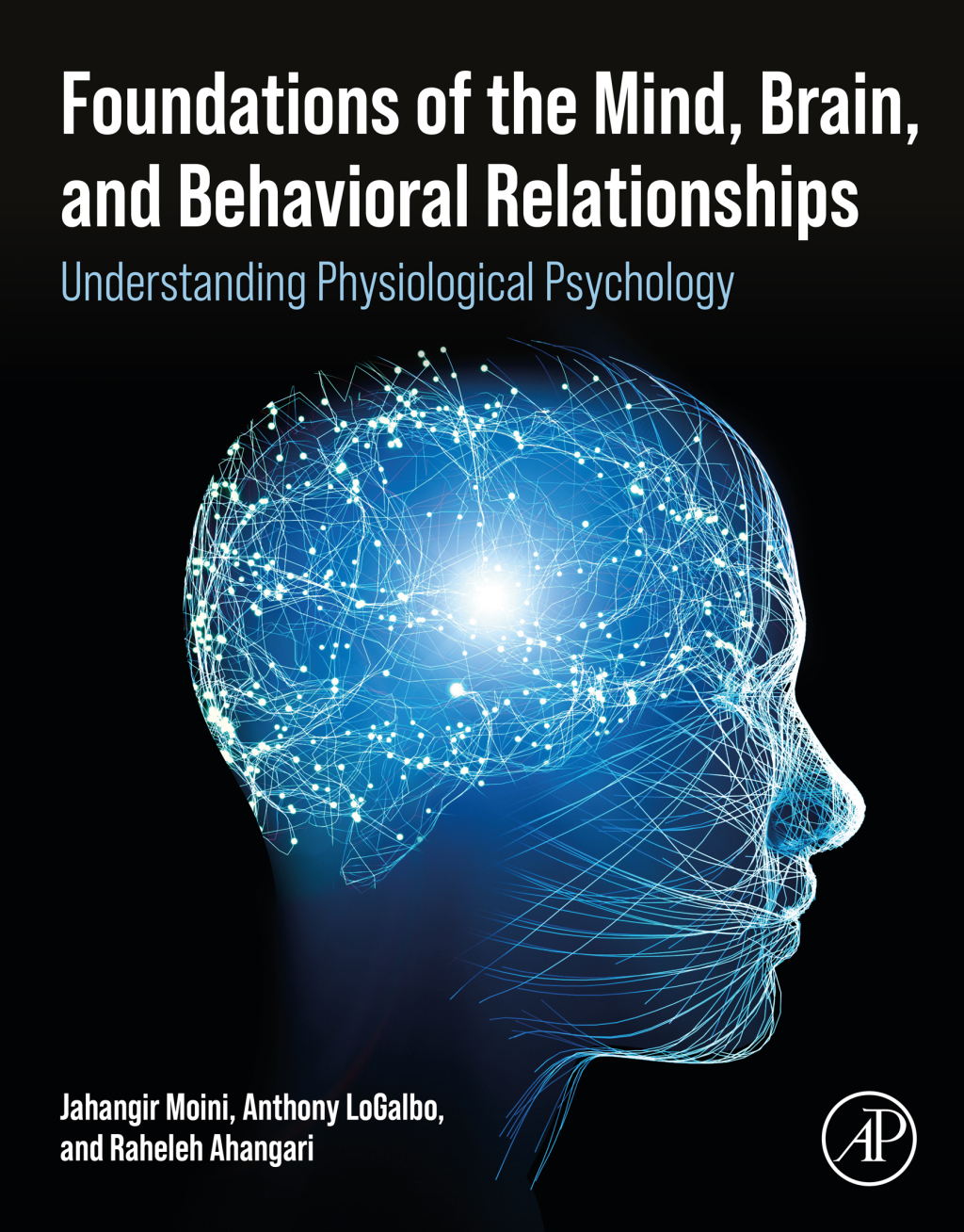 Foundations of the Mind, Brain, and Behavioral Relationships Understanding Physiological Psychology 1st Edition