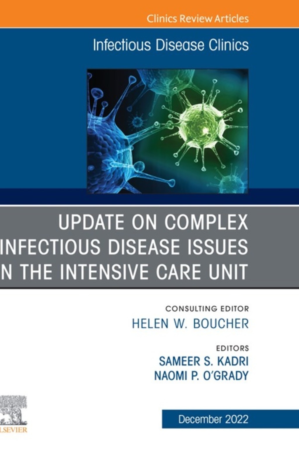 Update on Complex Infectious Disease Issues in the Intensive Care Unit, An Issue of Infectious Disease Clinics of North America 1st Edition