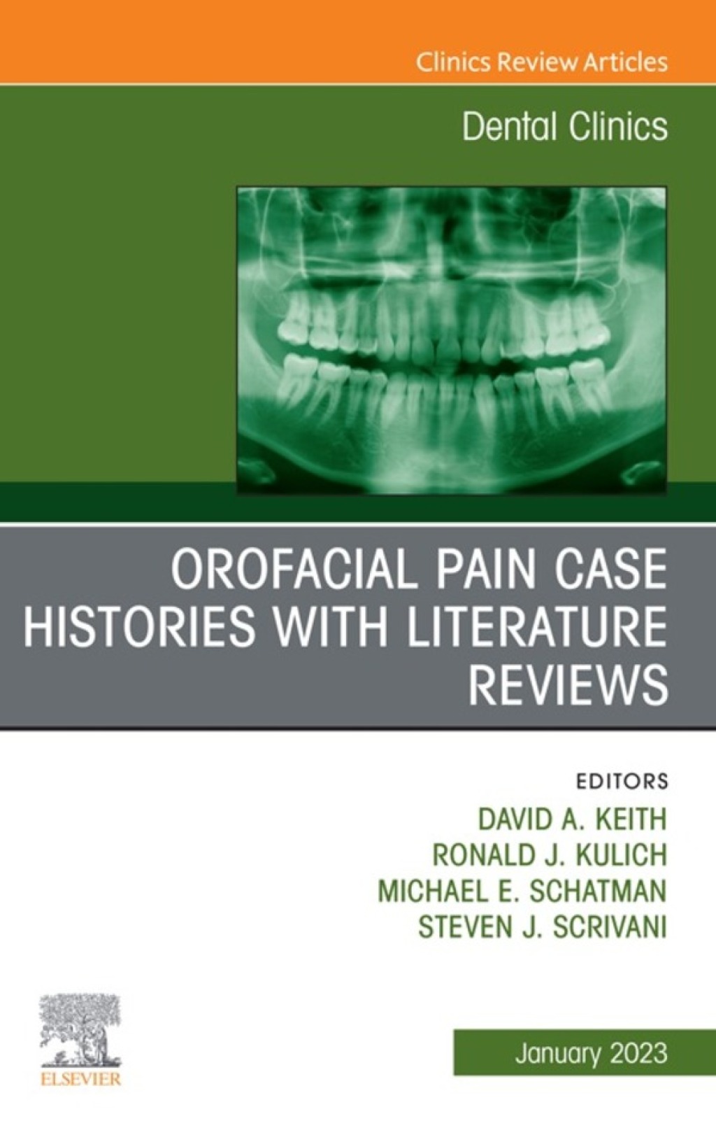 Orofacial Pain: Case Histories with Literature Reviews, An Issue of Dental Clinics of North America 1st Edition