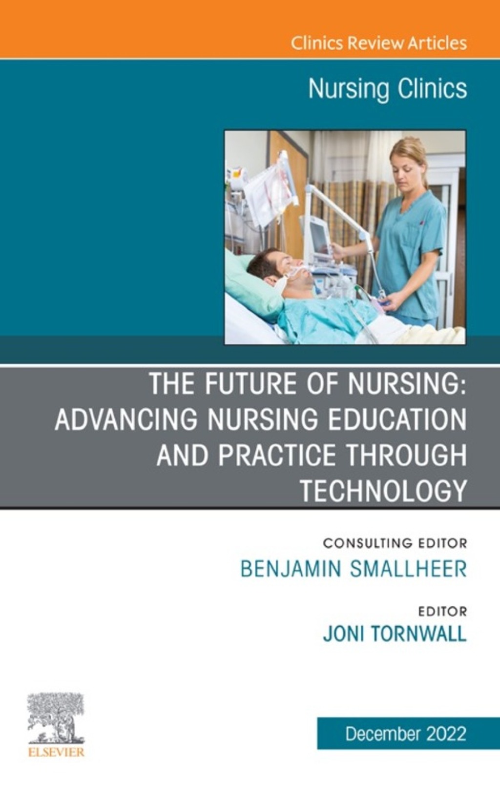 The Future of Nursing: Advancing Nursing Education and Practice Through Technology, An Issue of Nursing Clinics, 1st Edition