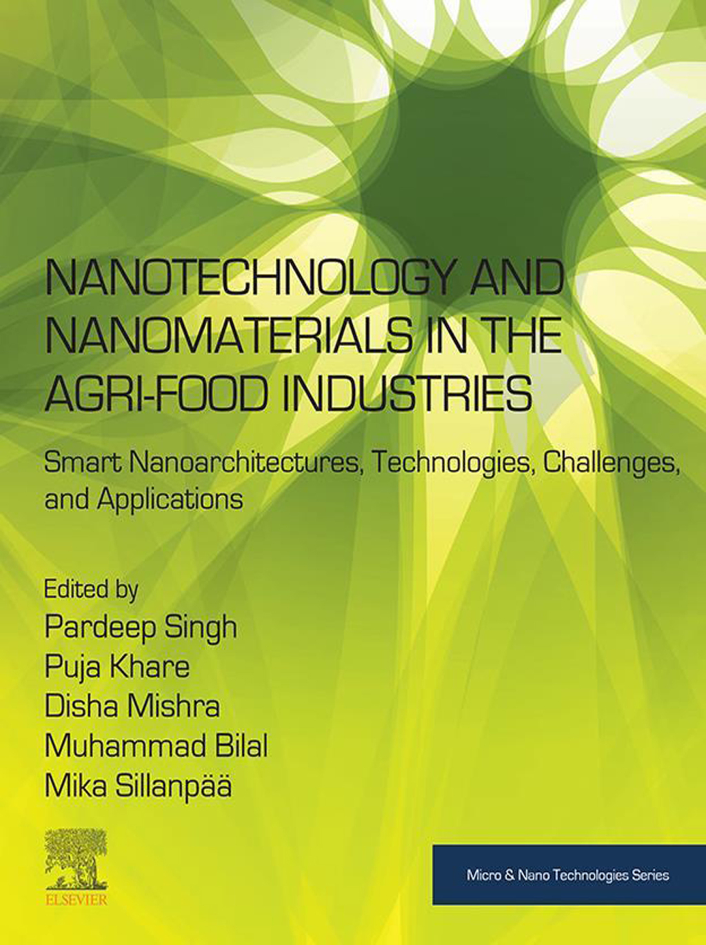 Nanotechnology and Nanomaterials in the Agri-Food Industries Smart Nanoarchitectures, Technologies, Challenges, and Applications 1st Edition