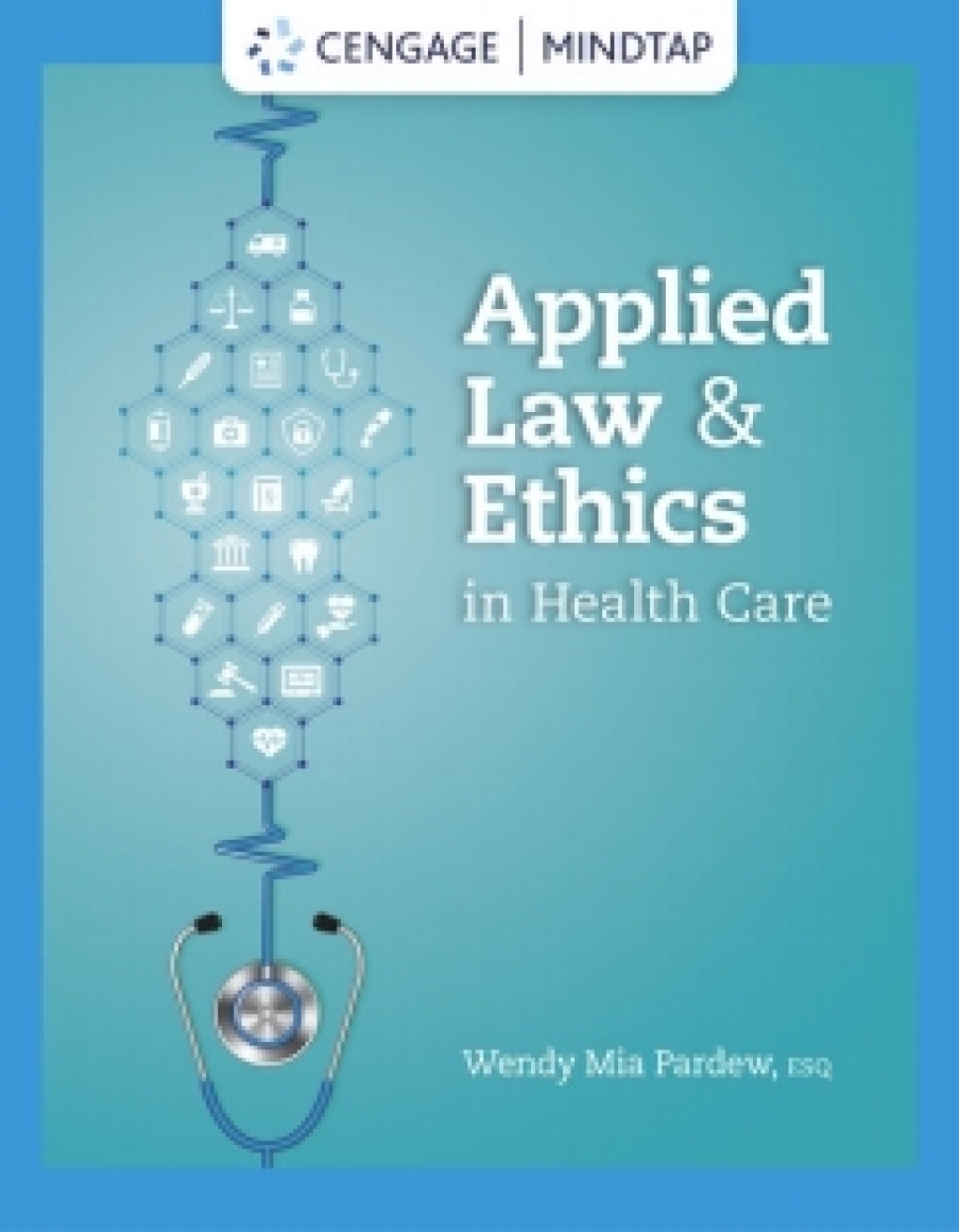 MindTap for Pardew's Applied Law and Ethics in Health Care, 4 terms Instant Access 1st Edition