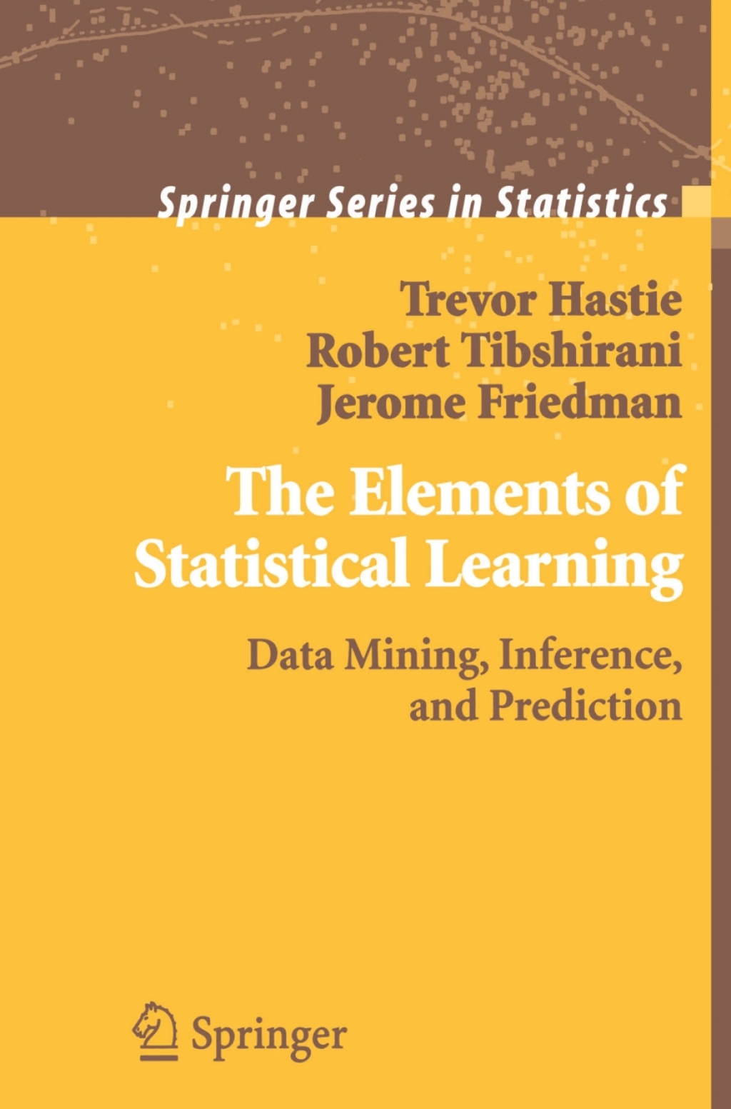 The Elements of Statistical Learning Data Mining, Inference, and Prediction 