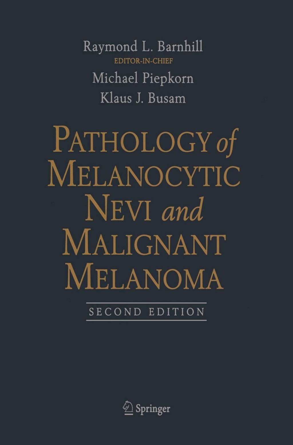 Pathology of Melanocytic Nevi and Malignant Melanoma 2nd Edition
