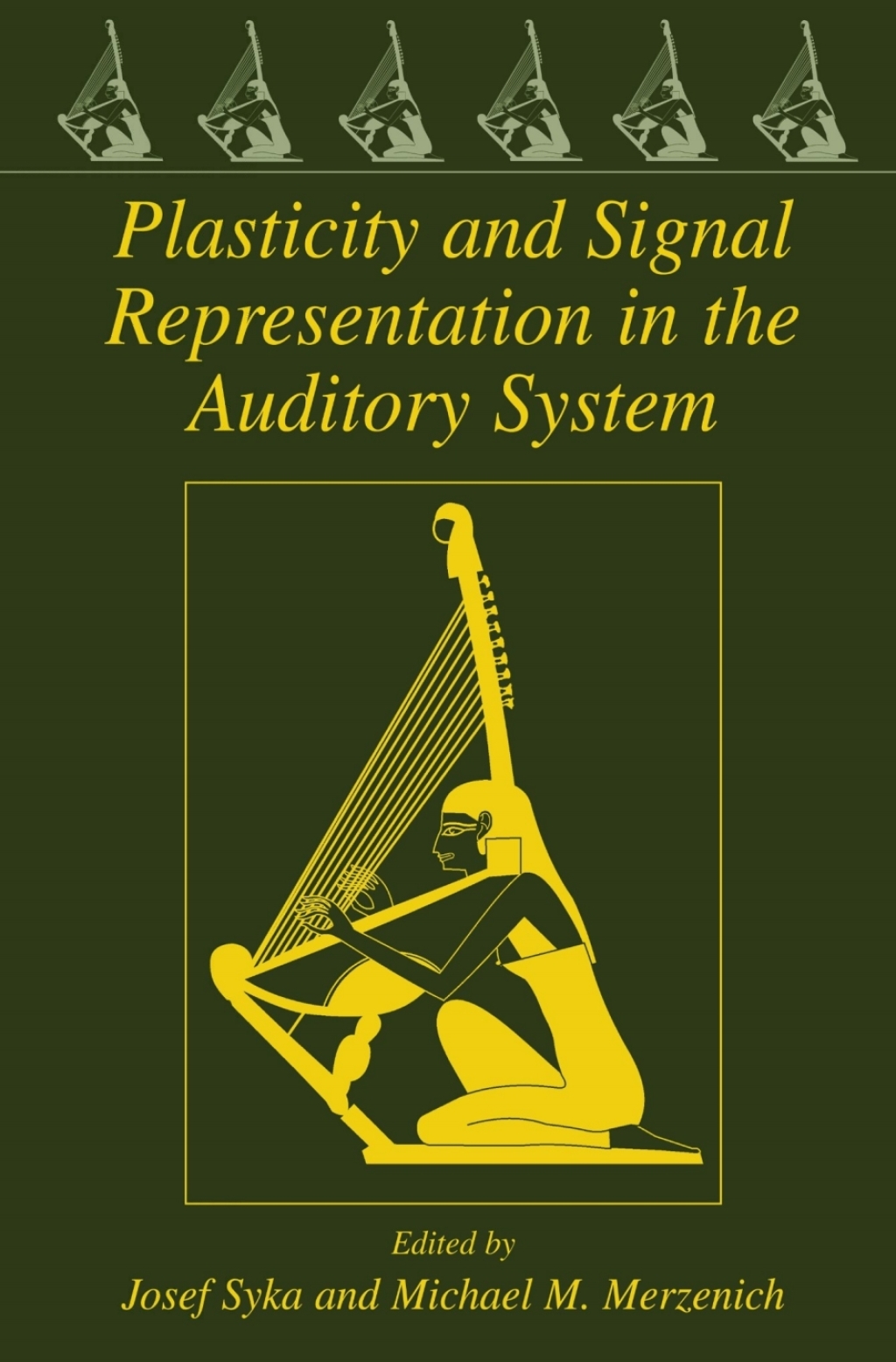 Plasticity and Signal Representation in the Auditory System 1st Edition