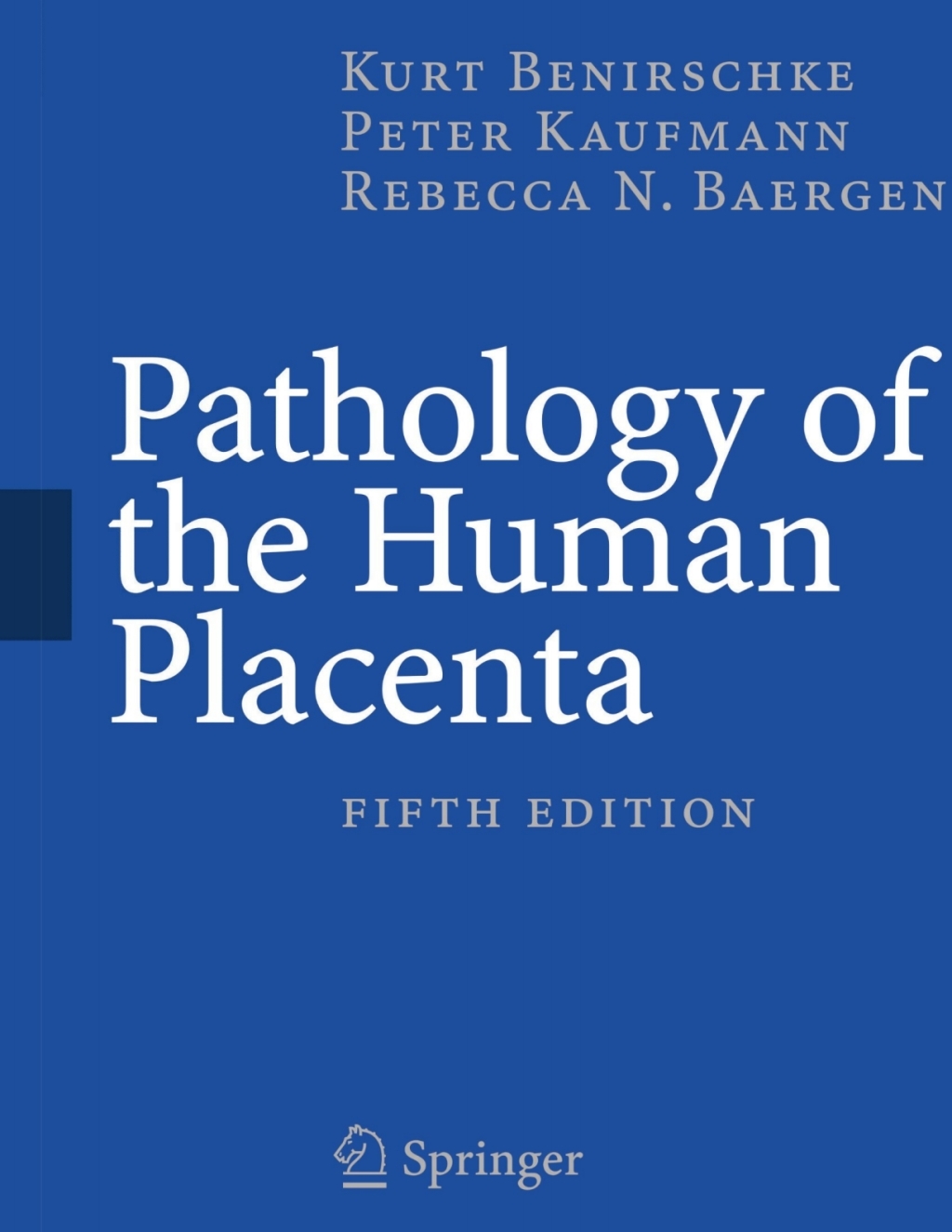 Pathology of the Human Placenta, 5th Edition 5th Edition