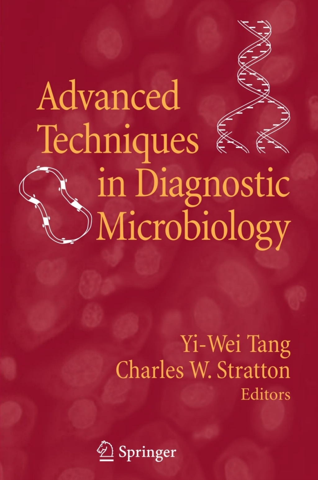 Advanced Techniques in Diagnostic Microbiology 1st Edition