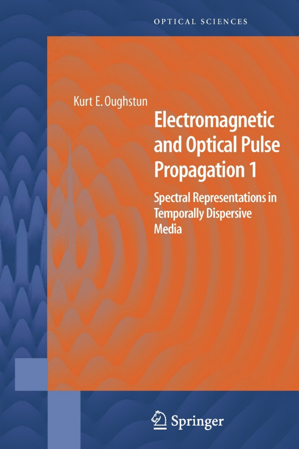 Electromagnetic and Optical Pulse Propagation 1 Spectral Representations in Temporally Dispersive Media 