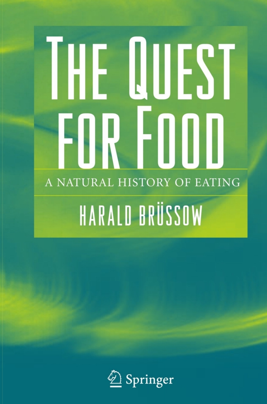 The Quest for Food A Natural History of Eating 