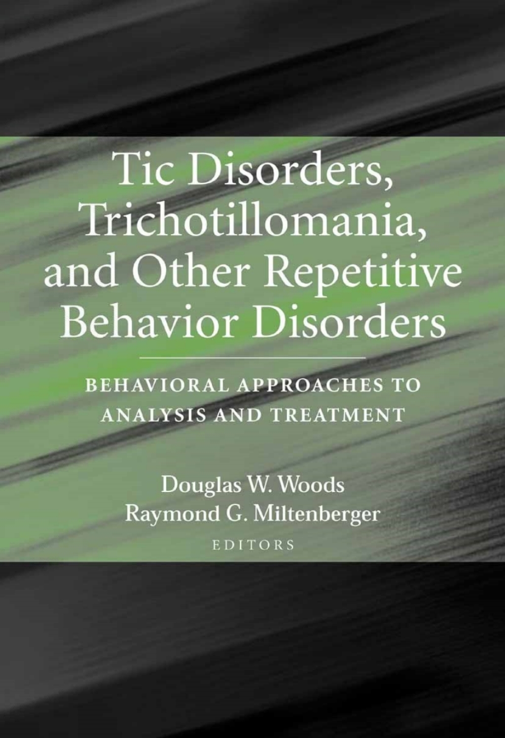 Tic Disorders, Trichotillomania, and Other Repetitive Behavior Disorders Behavioral Approaches to Analysis and Treatment 1st Edition