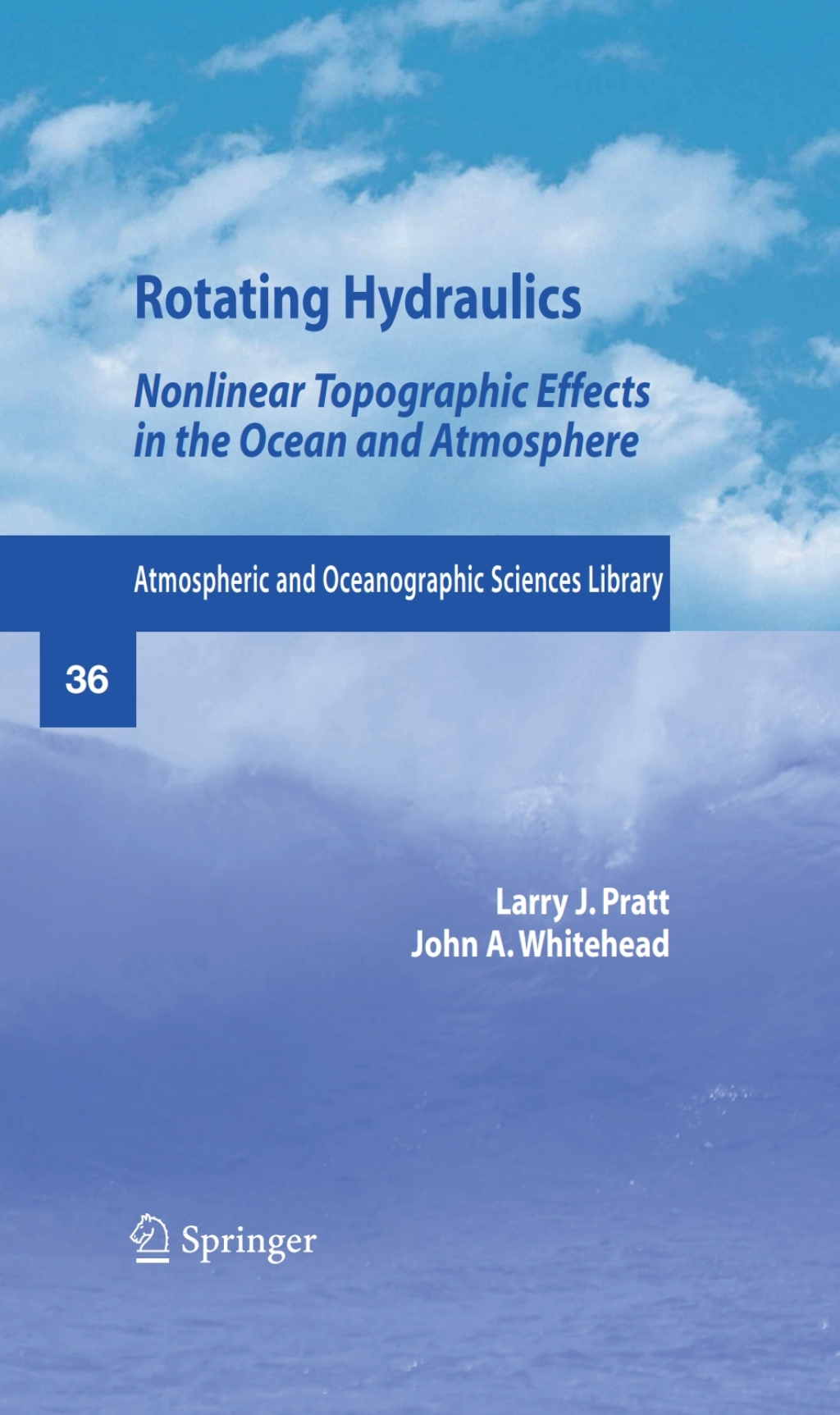 Rotating Hydraulics Nonlinear Topographic Effects in the Ocean and Atmosphere 