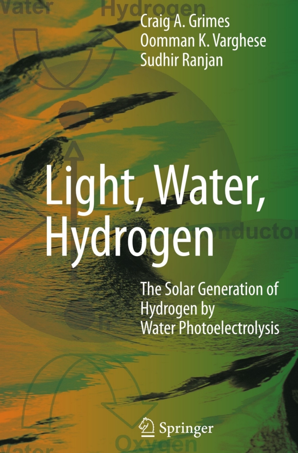 Light, Water, Hydrogen The Solar Generation of Hydrogen by Water Photoelectrolysis 1st Edition