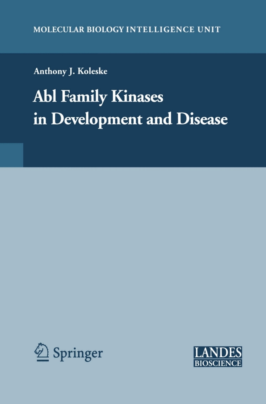 Abl Family Kinases in Development and Disease 1st Edition