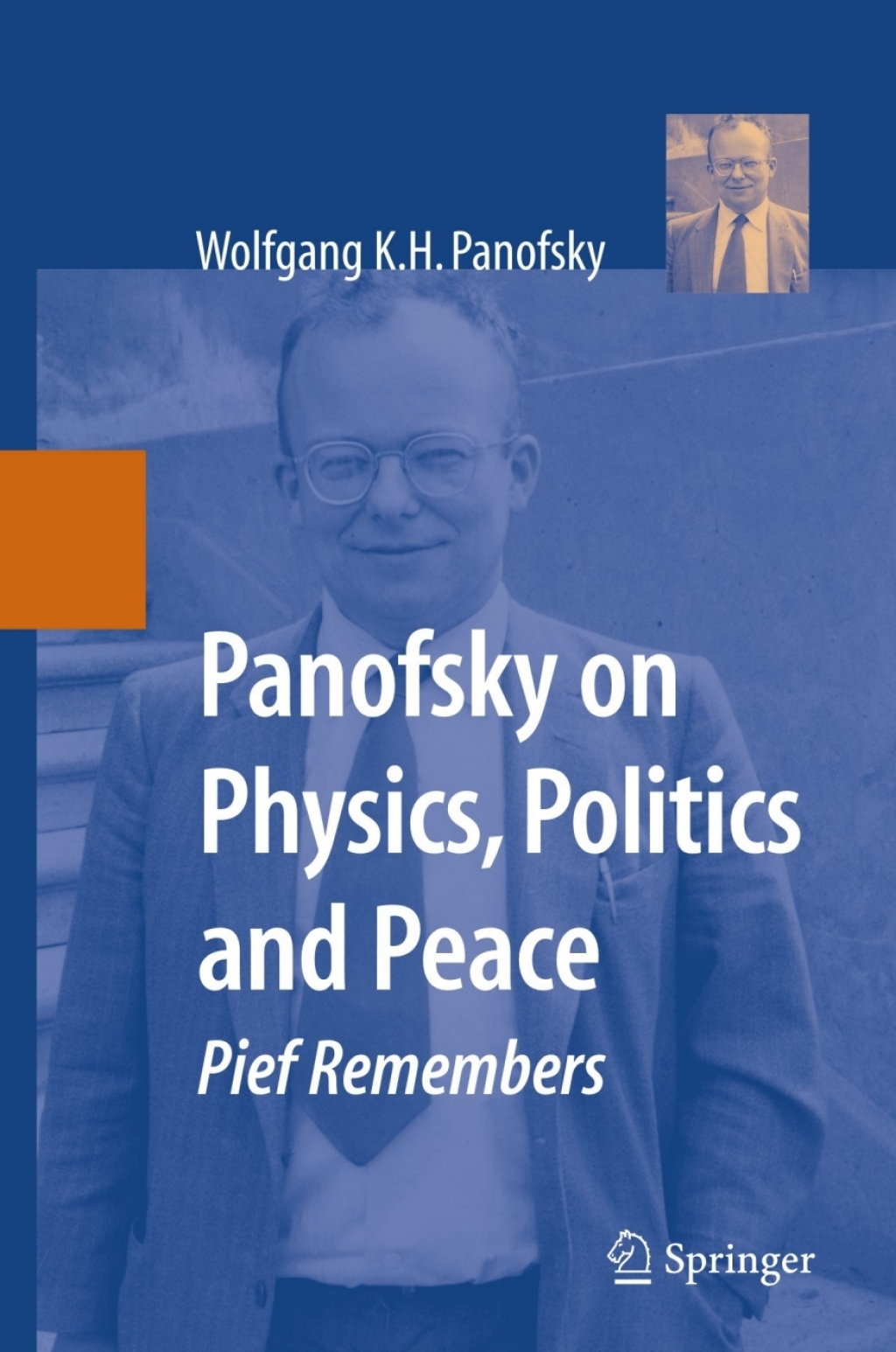 Panofsky on Physics, Politics, and Peace Pief Remembers 