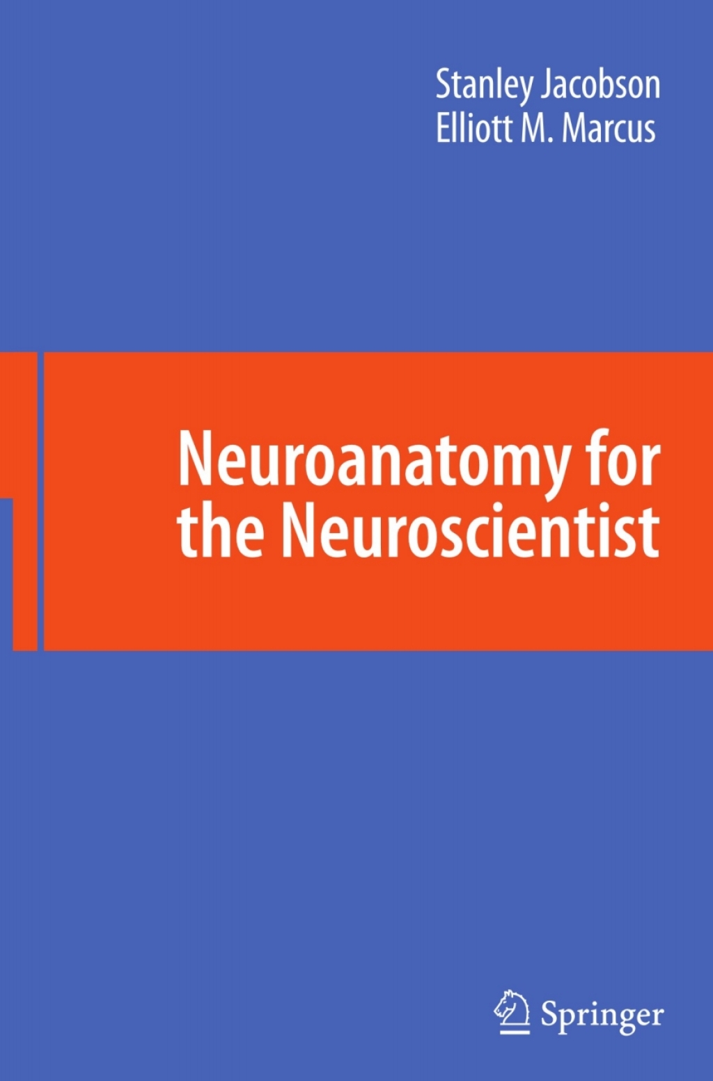 Neuroanatomy for the Neuroscientist 